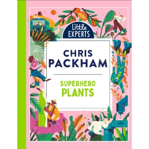 Superhero Plants - Little Experts - Chris Packham