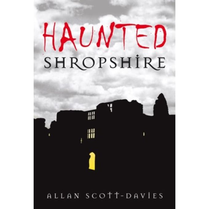 Haunted Shropshire - Allan Scott-Davies