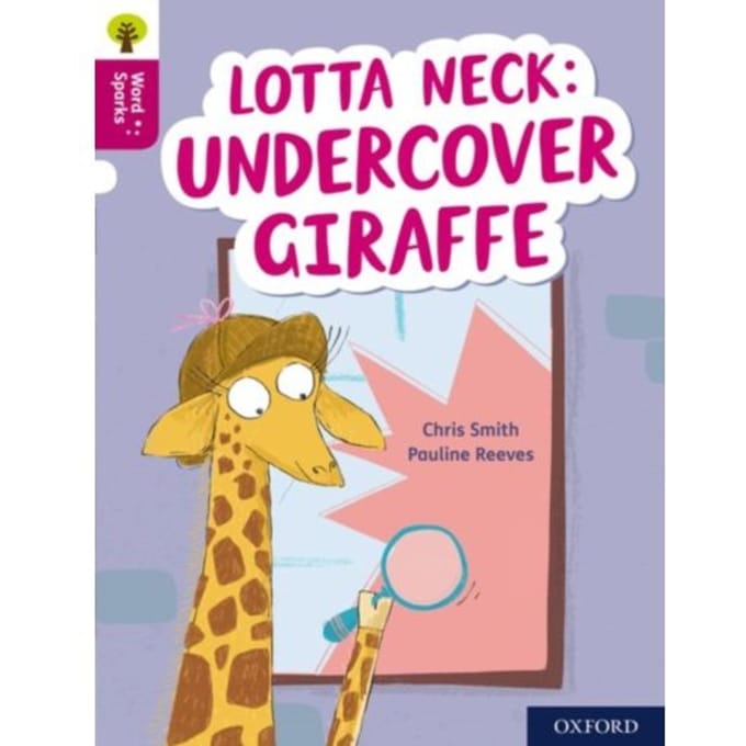 Oxford Reading Tree Word Sparks: Level 10: Lotta Neck: Undercover Giraffe - Oxford Reading Tree - Chris Smith