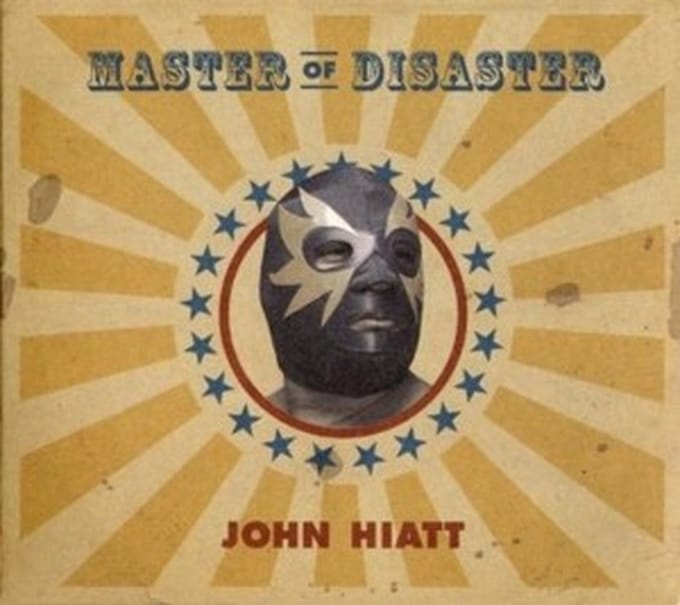 Master Of Disaster - John Hiatt