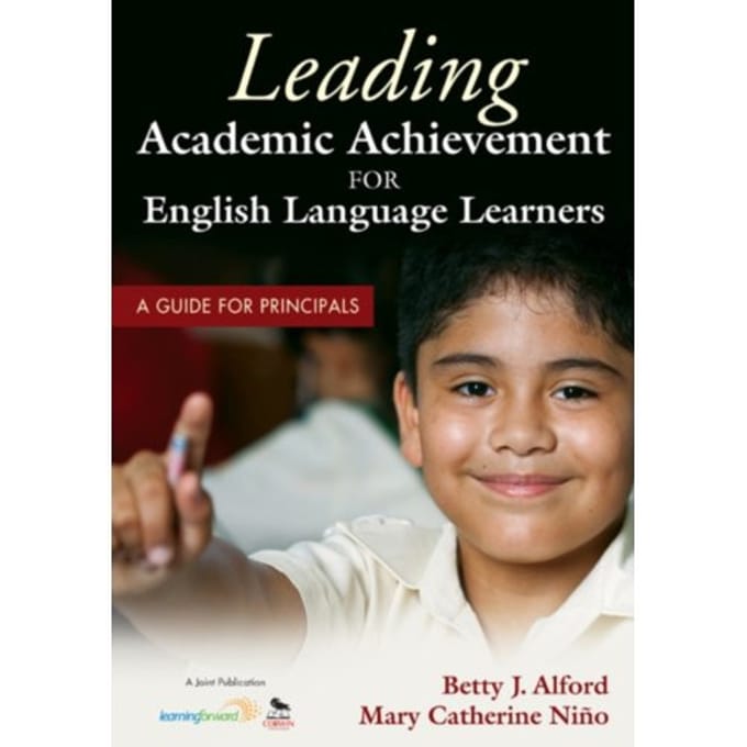 Leading Academic Achievement For English Language Learners: A Guide For Principals - Alford