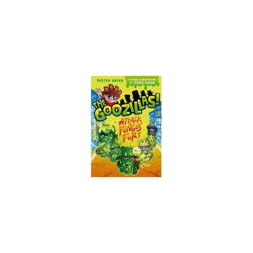 The Goozillas!: Attack On Fungus Fort - Barry Hutchison