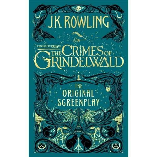 Fantastic Beasts: The Crimes Of Grindelwald - The Original Screenplay - J.K. Rowling