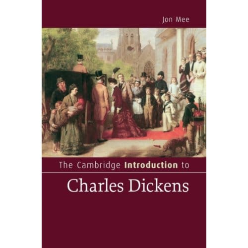 The Cambridge Introduction To Charles Dickens - Cambridge Introductions To Literature - Jon (Professor Mee