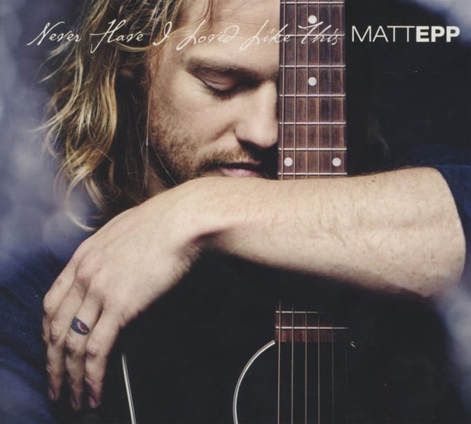 Matt Epp - Never Have I Loved Like This (CD)