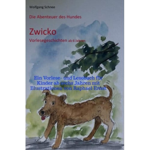 Dir Abenteuer Des Hundes Zwicko - Wolfgang Schnee