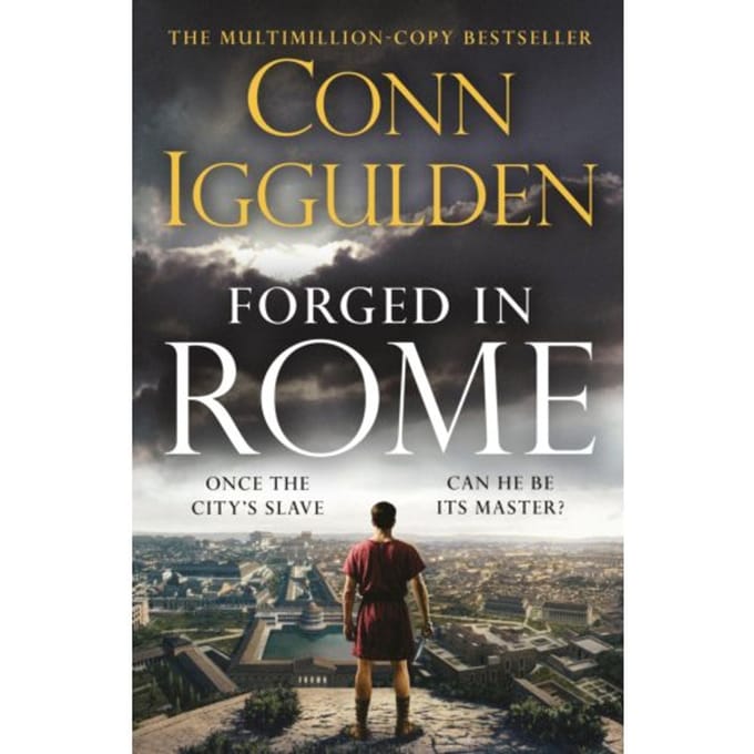 Forged In Rome - Ink And Iron - Conn Iggulden