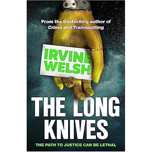 The Long Knives - The Crime Series - Irvine Welsh