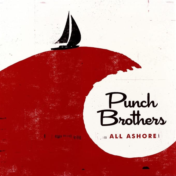 All Ashore - Punch Brothers