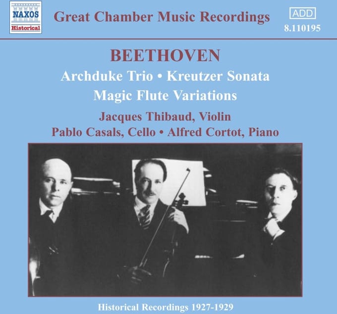 Pablo Casals, Alfred Cortot, Jacques Thibaud - Beethoven: Archduke Trio | Kreutzer Sonata | Magic Flute (CD)