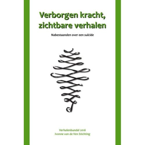 Verborgen Kracht, Zichtbare Verhalen - Ivonne van de Ven Stichting