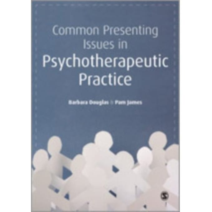 Common Presenting Issues In Psychotherapeutic Practice - Douglas