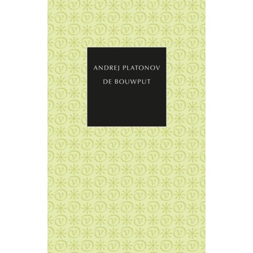 De Bouwput - De Kleine Russische Bibliotheek - Andrej Platonov