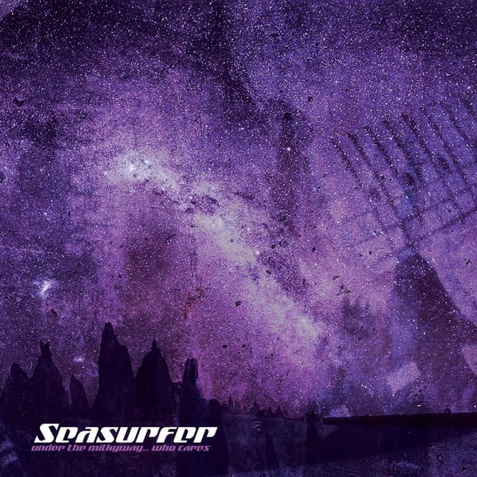 Under The Milkyway Cares? . Who Cares - Seasurfer