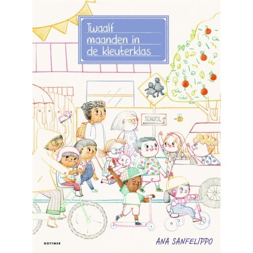 Twaalf Maanden In De Kleuterklas - Ana Sanfelippo