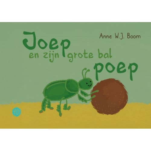 Joep En Zijn Grote Bal Poep - Anne W.J. Boom