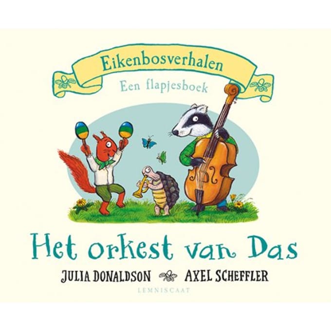 Het Orkest Van Das - Eikenbosverhalen - Julia Donaldson