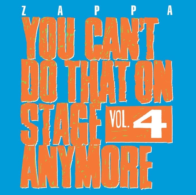 You Can't Do That On Stage Anymore, Vol. 4 - The Mothers Frank Zappa