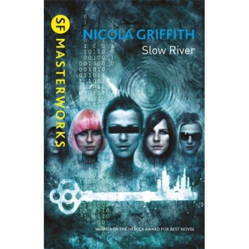 Slow River - S.F. Masterworks - Nicola Griffith