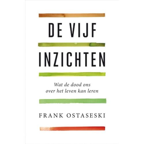 De Vijf Inzichten - Frank Ostaseski
