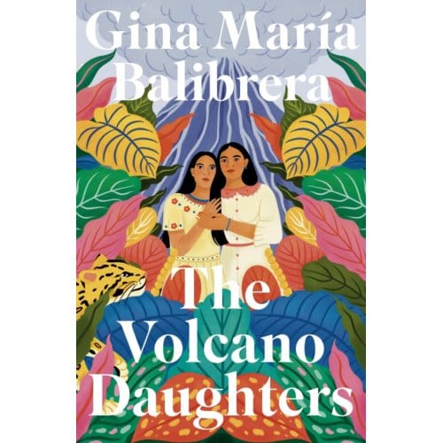 The Volcano Daughters - Gina Maria Balibrera