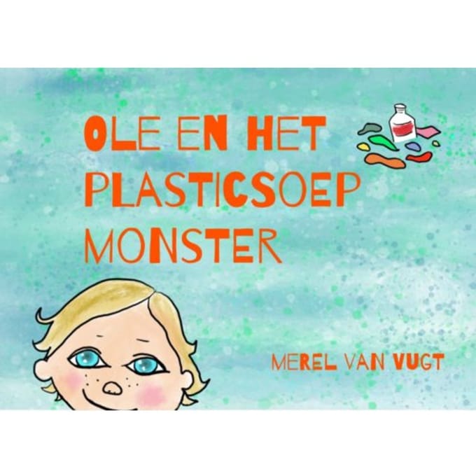 Ole En Het Plasticsoepmonster - Merel van Vugt