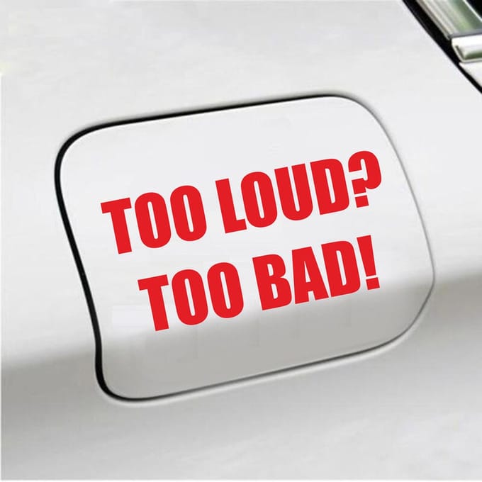 Bumpersticker - Too Loud Too Bad - 7,3 X 14,8 - Rood