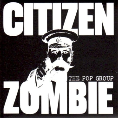 Citizen Zombie - Pop Group
