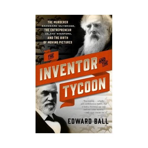 The Inventor And The Tycoon - Ball, Edward