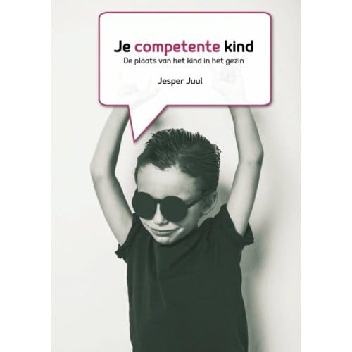 Je Competente Kind - Jesper Juul