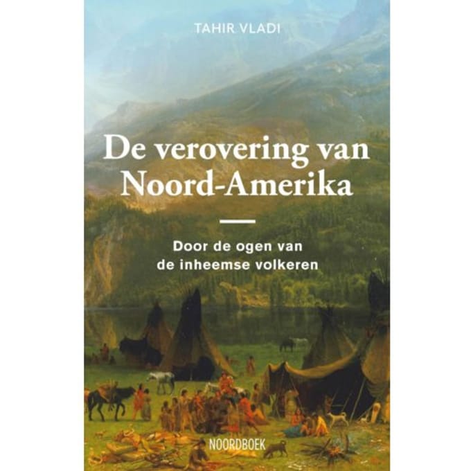 De Verovering Van Noord-Amerika - Tahir Vladi