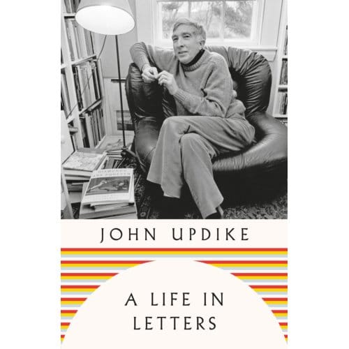 A Life In Letters - John Updike