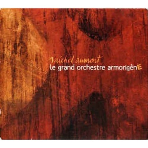 Michel Aumont - Le Grand Orchestre ArmorigènE (CD)