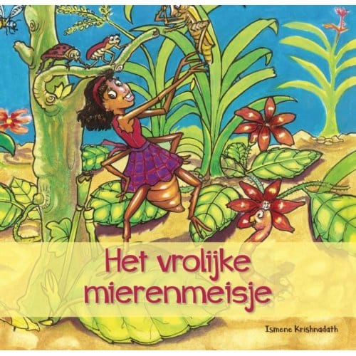 Het Vrolijke Mierenmeisje - Ismene Krishnadath