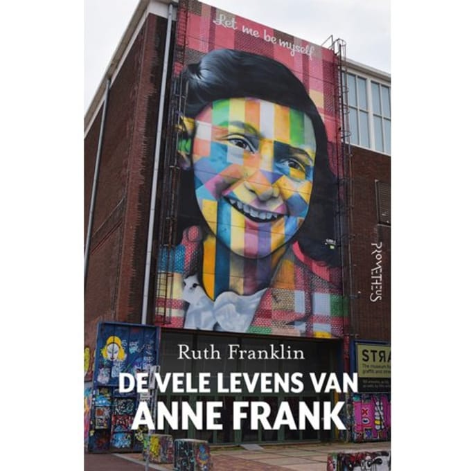 De Vele Levens Van Anne Frank - Ruth Franklin