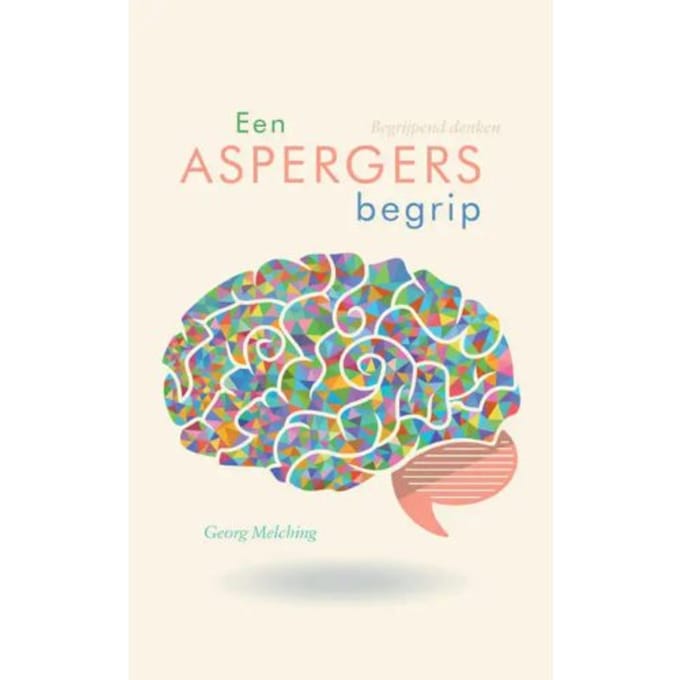 Een Aspergers Begrip - Georg Melching