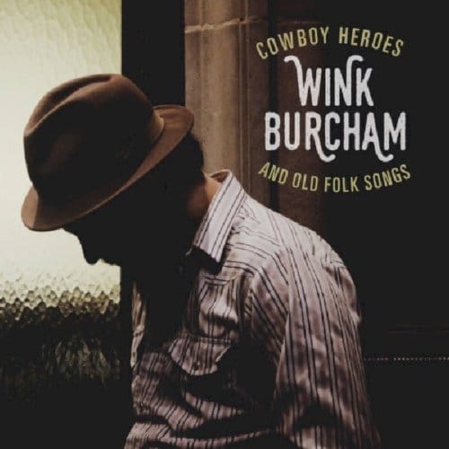 Wink Burcham - Cowboy Heroes And Old Folk Songs (CD)