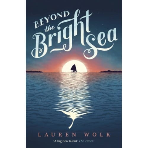 Beyond The Bright Sea - Lauren Wolk