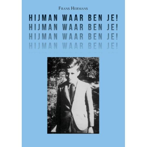 Hijman Waar Ben Je! - Frans Hermans