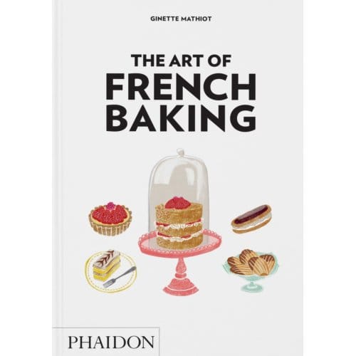 The Art Of French Baking - Ginette Mathiot