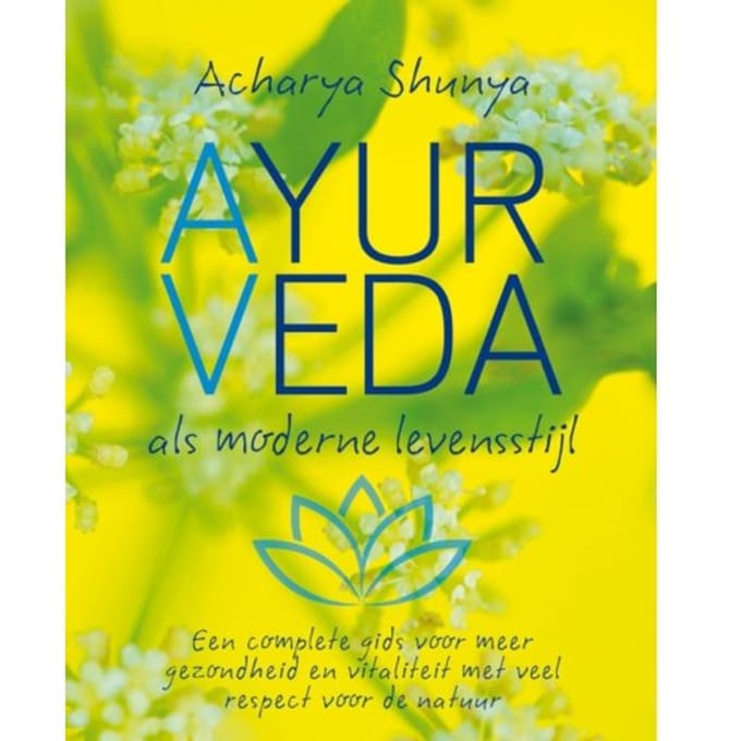 Ayurveda, Als Moderne Levensstijl - Acharya Shunya