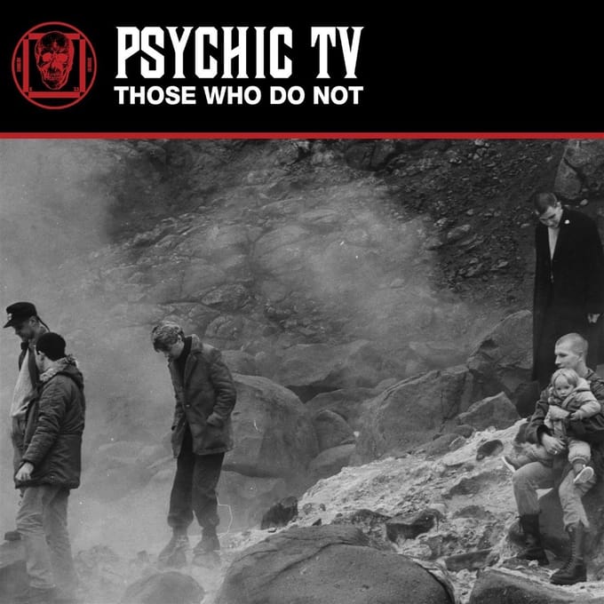 Psychic TV - Those Who Do Not (CD)