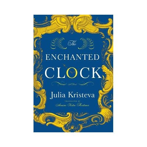 The Enchanted Clock - Julia Kristeva