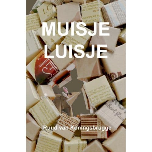 Muisje Luisje - Ruud Van Koningsbrugge