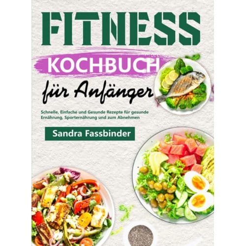 Fitness Kochbuch Für Anfänger - Sandra Fassbinder