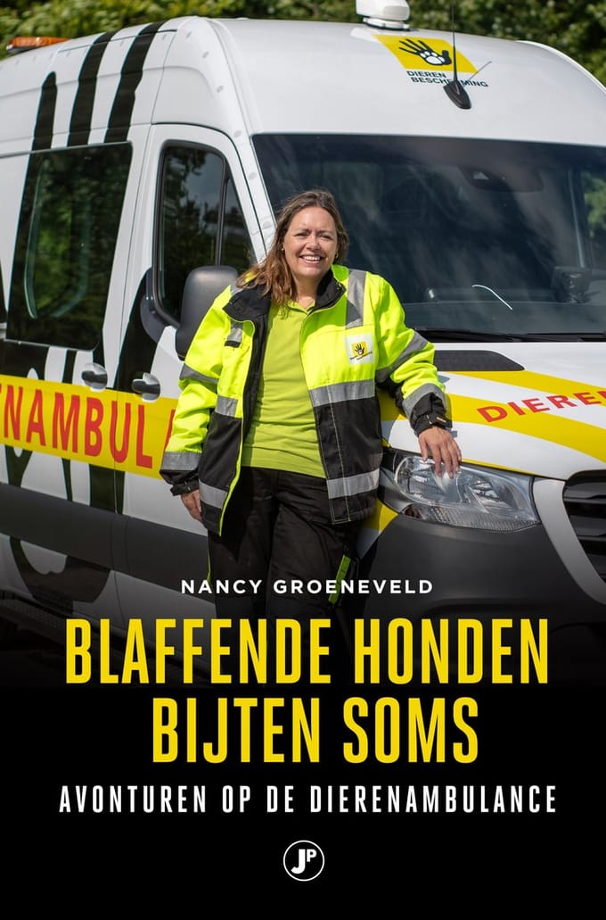 Blaffende Honden Bijten Soms - Waargebeurd - Nancy Groeneveld