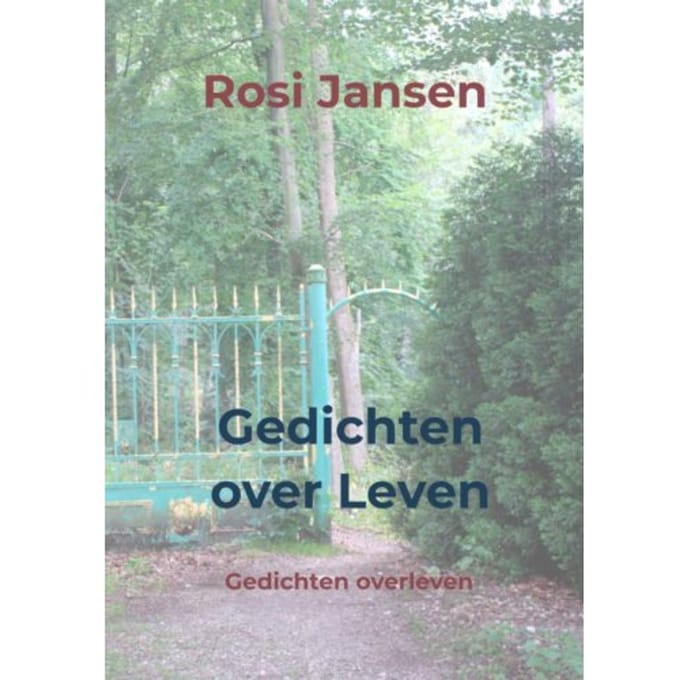 Gedichten Over Leven - Rosi Jansen