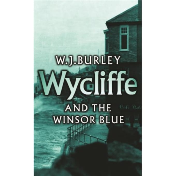 Wycliffe And The Winsor Blue - W.J. Burley
