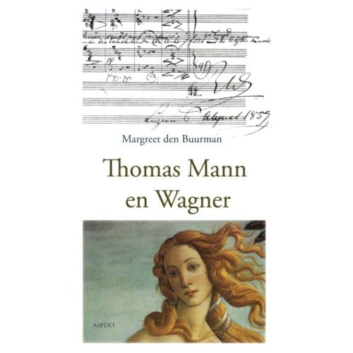 Thomas Mann En Wagner - Margreet den Buurman