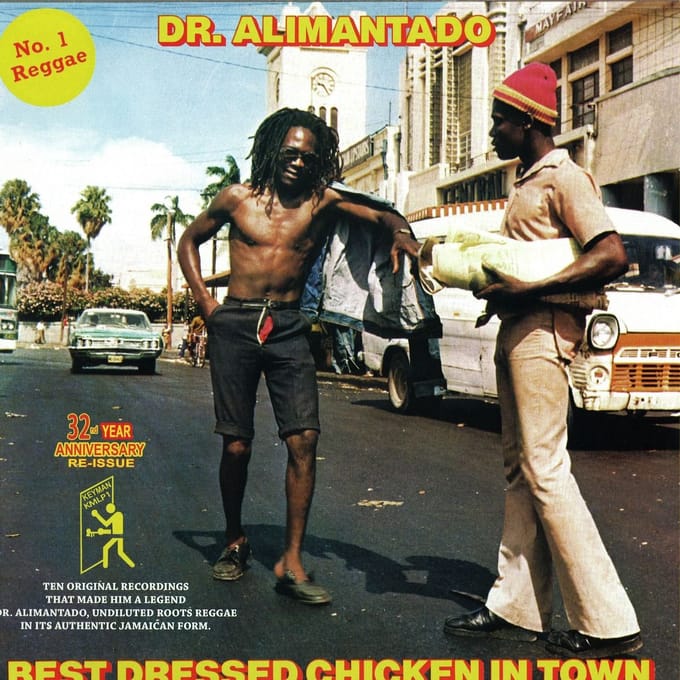 Best Dressed Chicken In Town - Dr. Alimantado